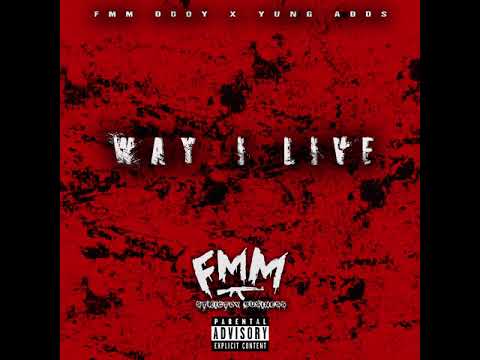 FastMoneyMafia (Dboy x Yung Adds)- Way I Live
