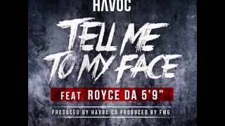 Havoc - Tell Me to My Face (ft. Royce da 5'9)