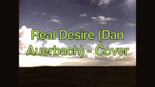 Real Desire (Dan Auerbach) - Cover
