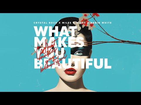 Crystal Rock x Miles & Miles x Robin White - What Makes You Beautiful (Official Audio)