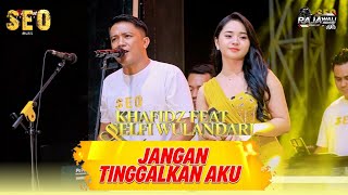 Download lagu JANGAN TINGGALKAN AKU - SELFI WULANDARI feat KHAFIDZ [ SEO MUSIC LIVE PRAMBON SIDOARJO ]  mp3