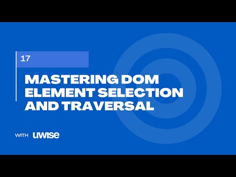 Mastering DOM Element Selection and Traversal