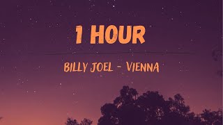 Billy Joel - Vienna (1 Hour)