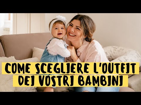 Come scegliere l'OUTFIT dei vostri bambini