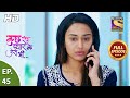 Kuch Rang Pyaar Ke Aise Bhi - कुछ रंग प्यार के ऐसे भी - Ep 45 - Full Episode - 10th 