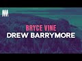 Bryce Vine Drew Barrymore Lyrics