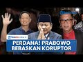 Dulu Tegaskan Akan Tangkap Koruptor Kini Prabowo Jadi Presiden Pertama Beri Amnesti Kasus Tipikor