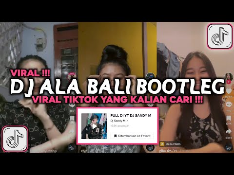 DJ ALA BALI BOOTLEG VIRAL TIKTOK 2024
