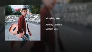 Johnny Orlando - Missing You (Audio)
