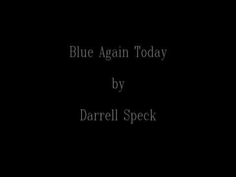 Darrell Speck - Blue Again Today