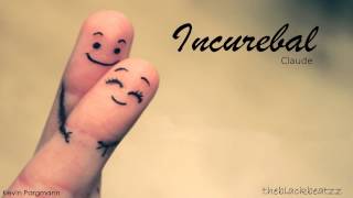 Claude - Incurebal (NEW BEAUTIFUL RnB 2013)