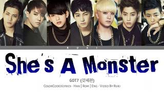 GOT7 (갓세븐) - &#39;She&#39;s A Monster&#39; (ColorCodedLyrics) Han | Rom | Eng