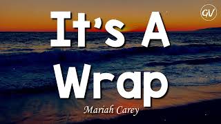 Mariah Carey - It&#39;s A Wrap [Lyrics]