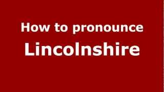 How to pronounce Lincolnshire