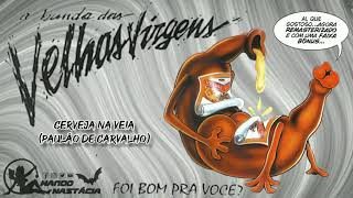Velhas Virgens - Cerveja na veia (1995)