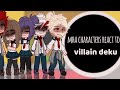 Class 1A React To Villain Deku Slight BKDK My Hero Academia Yashiro
