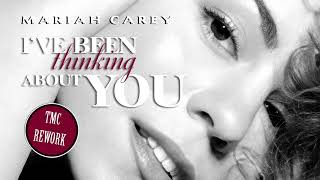 Mariah Carey - I&#39;ve Been Thinking About You (TMC Rework)