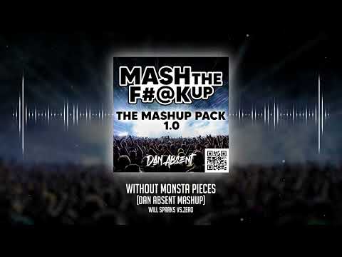 Will Sparks vs.Zero - Without me x Monsta x Pieces (Dan Absent Mashup) FULL VERSION IN DESCRIPTION