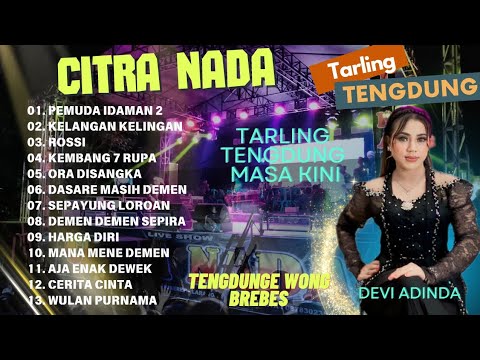 FULL TARLING TENGDUNG CITRA NADA SPECIAL COVER DEVI ADINDA 2024