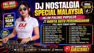 Download lagu DJ NOSTALGIA SPECIAL MALAYSIA IKLIM PALING POPULER 🎵 HANYA SATU PERSINGGAHAN | FULLBASS TEMAN SANTAI mp3