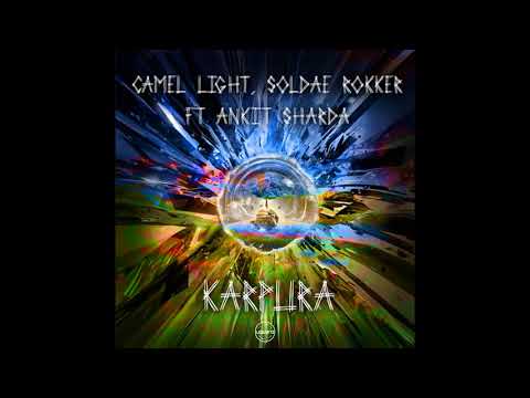 Camel Light, Ankit Sharda, Soldae Rokker - Karpura (Original Mix)