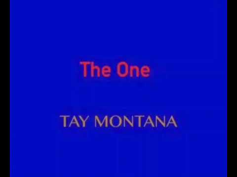 Tay montana - THE ONE