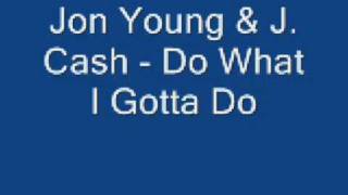 Jon Young n' J. Cash - Do What I Gotta Do