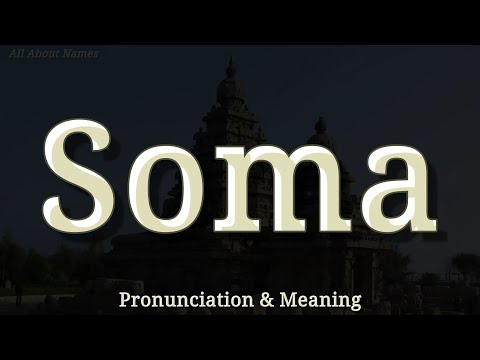 Soma - Pronunciation and Meaning