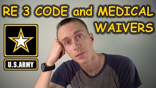 MEDICAL WAIVERS and RE-3 REENLISTMENT CODE | ARMY