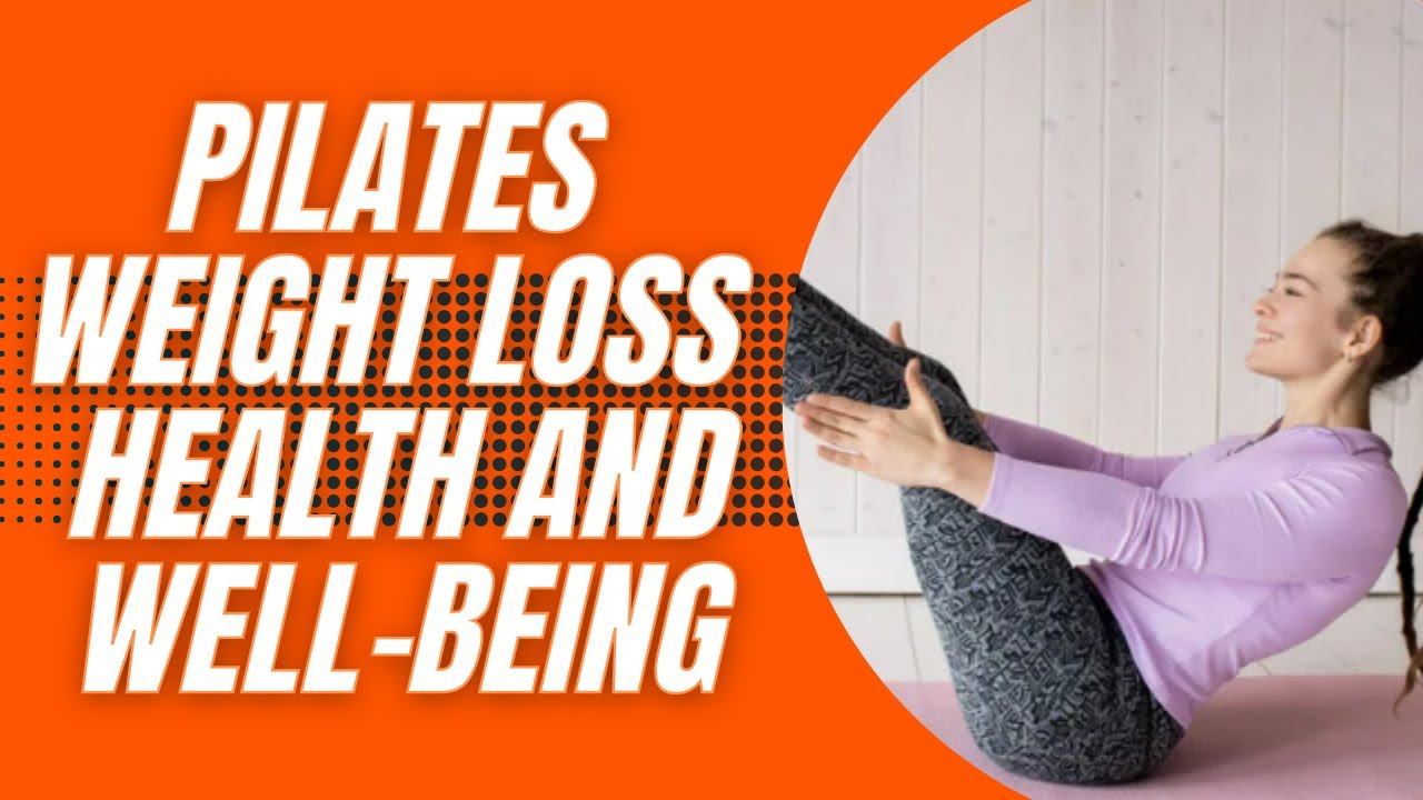 See How Losing Weight with Pilates Can Improve Your Health and Well-Being