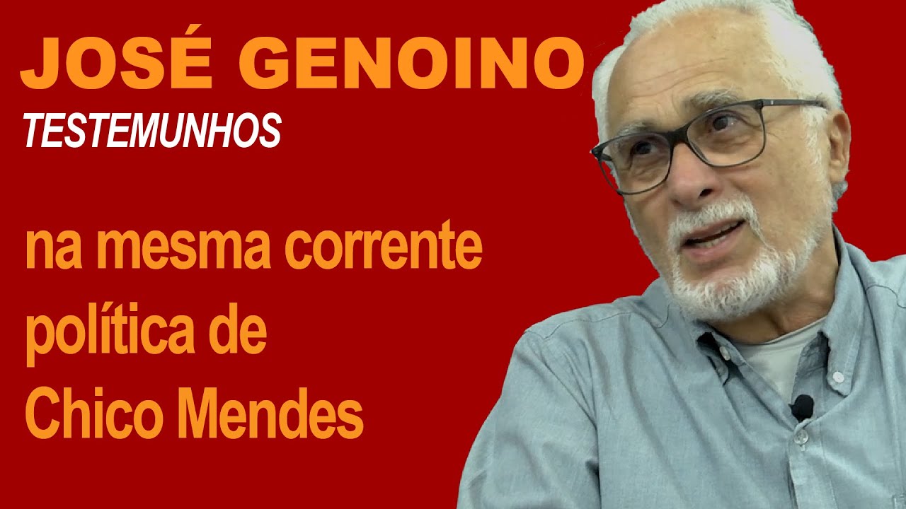 GENOINO: na mesma corrente política de Chico Mendes
