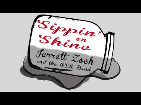 Jerrett Zoch & the OSR Band - Sippin' On Shine