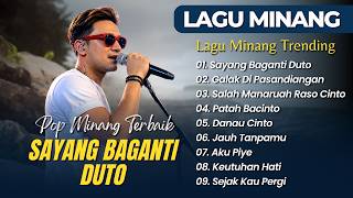 Download lagu SAYANG BAGANTI DUTO - GALAK DI PASANDIANGAN - PATAH BACINTO || LAGU MINANG TRENDING 2026 mp3