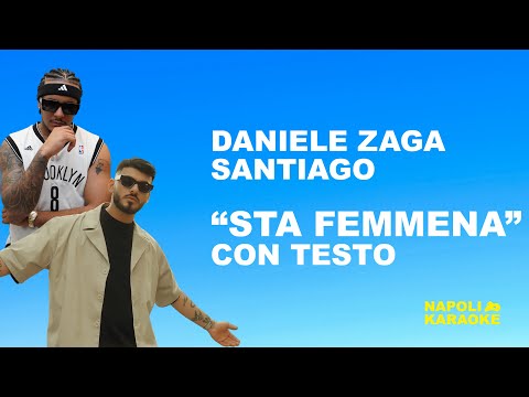 DANIELE ZAGA & SANTIAGO - Sta Femmena (Testo/Lyrics)