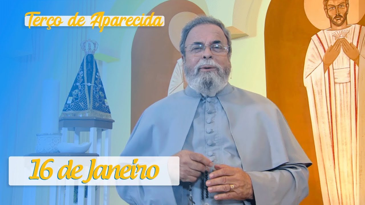 Terço de Aparecida com Pe. Antonio Maria – 16 de Janeiro de 2020