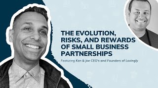 The Evolution, Risks and Rewards of Small Business Partnerships - Ep.12