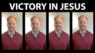 Victory in Jesus - A Cappella Hymn