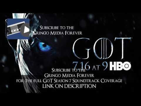 Game of Thrones Season 7 Soundtrack Full Coverage