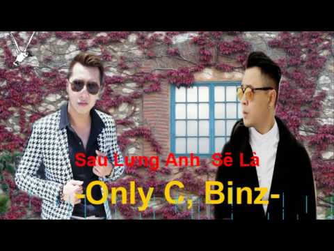 Sau Lưng Anh Sẽ Là  Only C, Binz