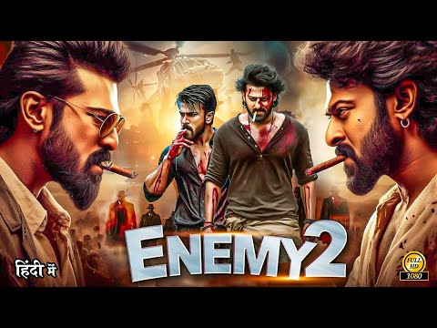 ENEMY 2 (2025) | Prabhas & Ram Charan New Hindi Dubbed Full Action Movie | South Indian Thriller