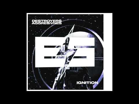 Destroyers, Aggresivnes - Ignition (Original Mix)