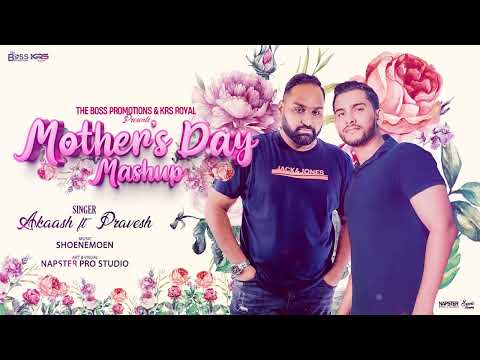 MOTHER'S DAY MASHUP || AKAASH CHOTOE FT. PRAVESH MATHOERA || BOSS & KRS