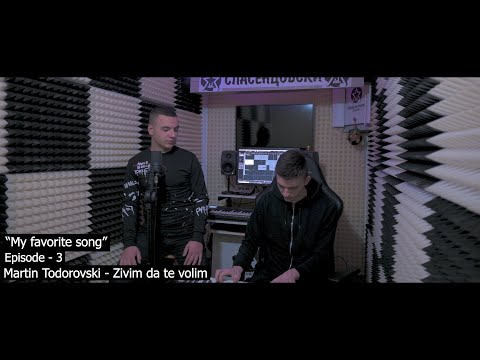 ® Martin Todorovski - Zivim da te volim | "My favorite song" | (Season - 2 | Episode - 3) © 2021