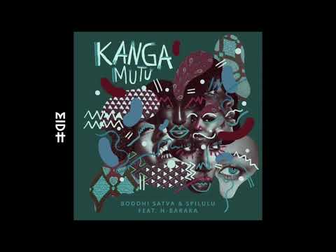 Boddhi Satva - Kanga Mutu feat. Spilulu & H-Baraka (Ancestral Soul Remix)