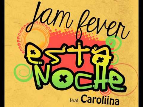 Jam Fever - Esta Noche FT Caroliina