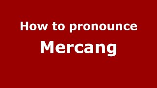 How to pronounce Mercang