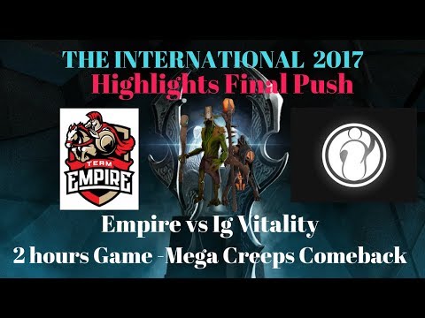 Empire vs IG vitality - Ti7 Dota 2 Highlights - mega creeps come Back | The International 2017