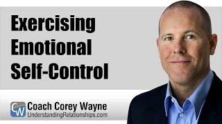 Exercising Emotional Self-Control