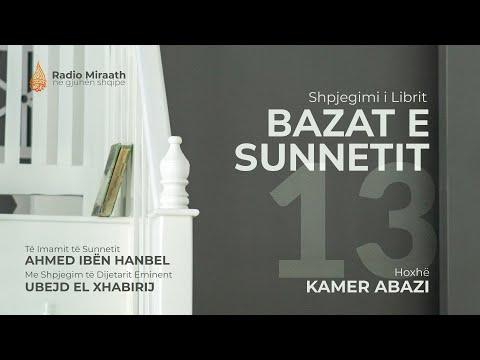 13. Bazat e Sunnetit - Definicioni i imanit tek ehlus-sunneh | Hoxhë Kamer Abazi