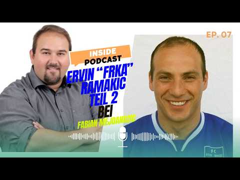 🇦🇹Inside Podcast mit #7 Ervin "Frka" Ramakic bei Fabian Mejdandzic (Teil 2)